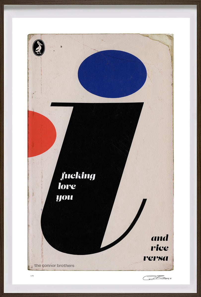 I Fucking Love You Framed Limited Edition Print on Paper by Artists The Connor Brothers