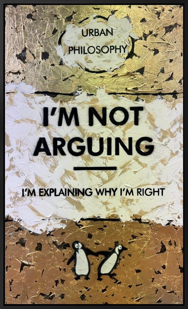 I'm Not Arguing - XL Canvas